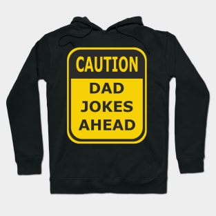 Caution Dad Jokes Ahead - Funny Sign Hoodie